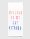 Funny Tea Towels - Welcome To My Gay Kitchen