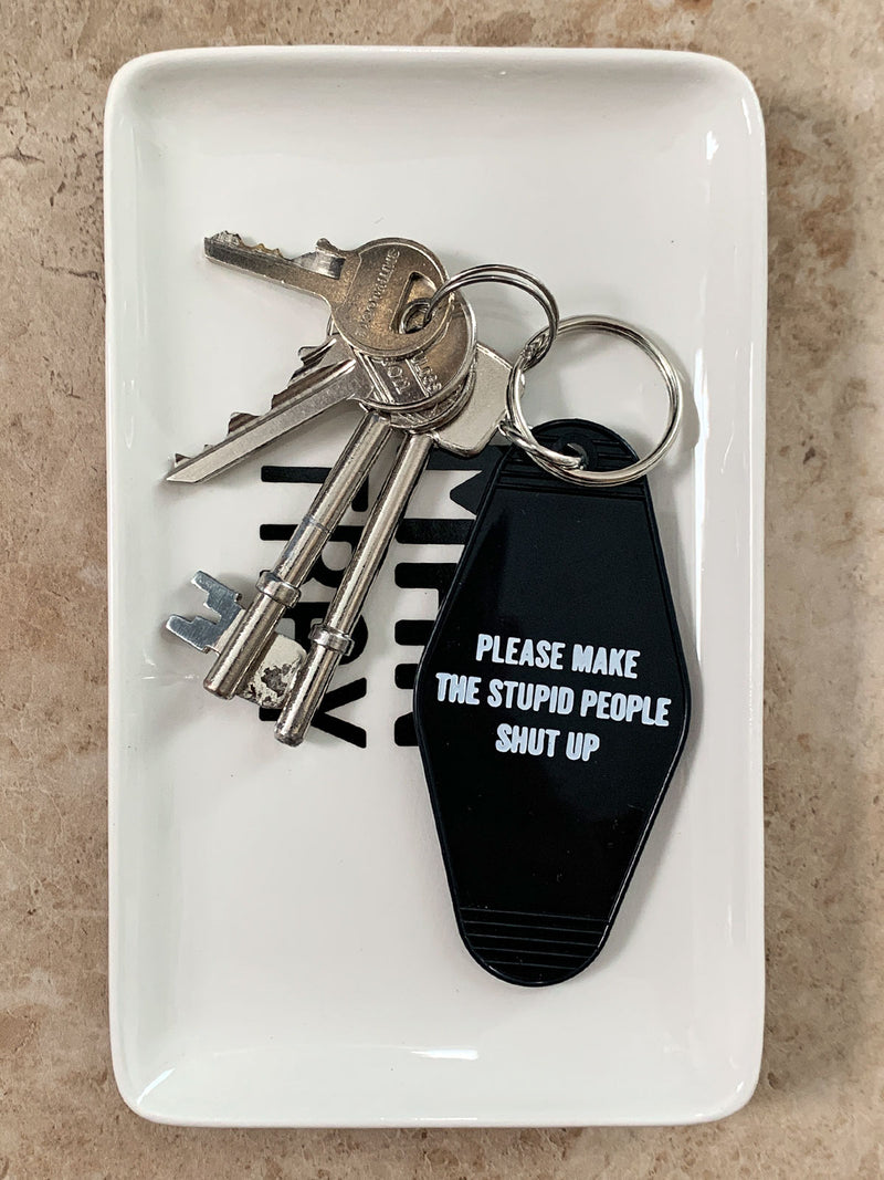 Motel Key Tag - Please Make The Stupid People Go Away