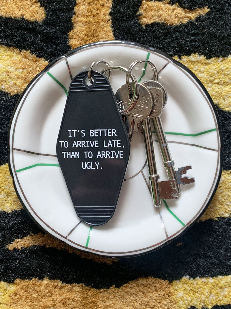 Motel Key Tag - It's Better To Arrive Late, Than To Arrive Ugly