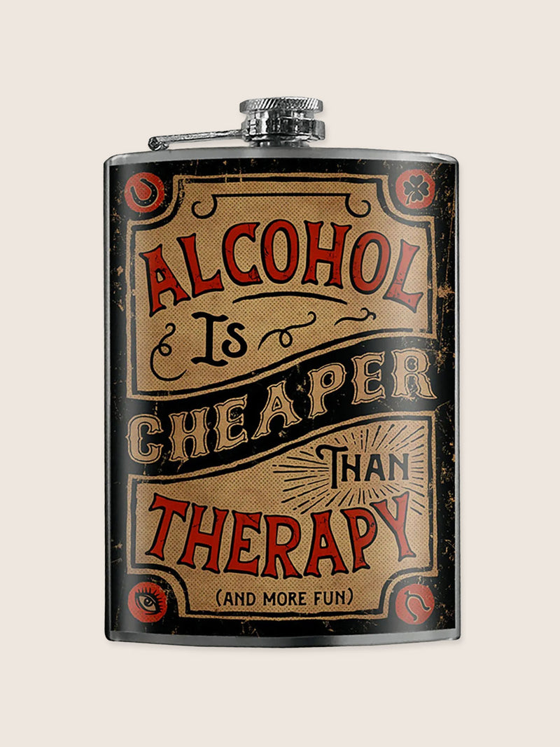 Stainless Steel Hip Flask - Alcohol Is Cheaper Than Therapy