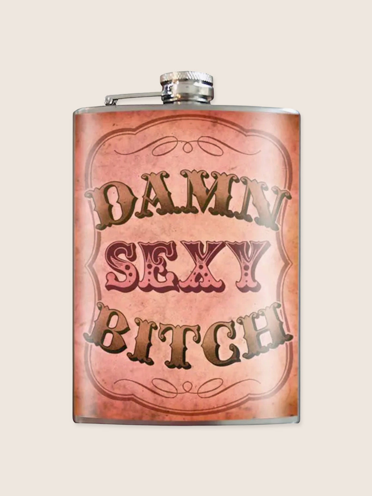Stainless Steel Hip Flask - Damn Sexy Bitch